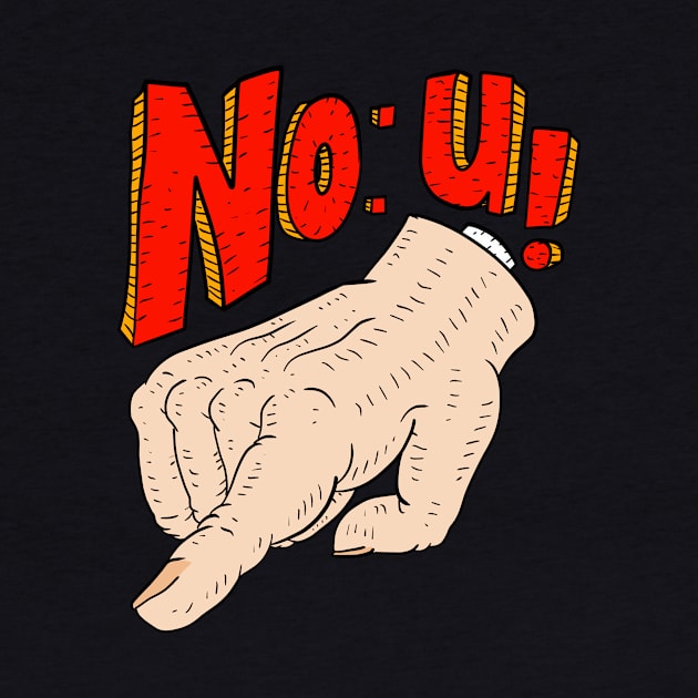 no u, no you, nope thou. comeback meme shirt. by JJadx